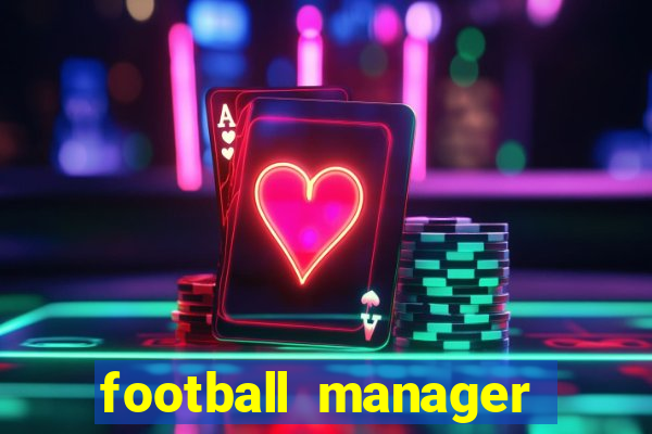 football manager 2024 crackeado